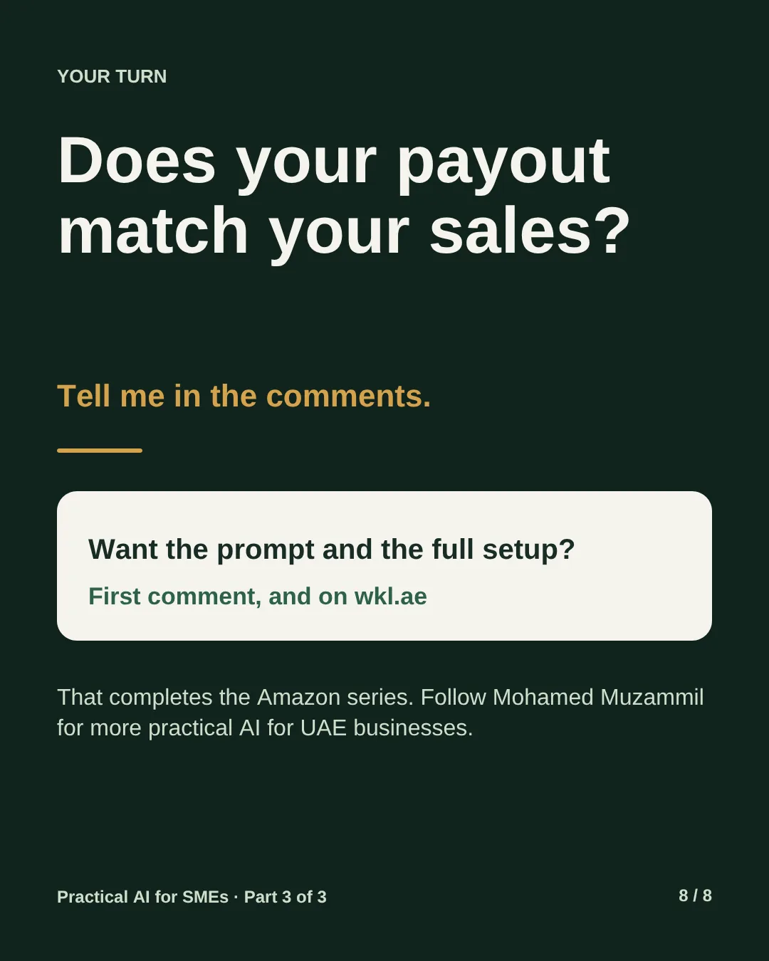 Slide 8: Does your payout match your sales? Tell me in the comments. The prompt and the full setup are in the first comment and on wkl.ae. That completes the Amazon series.