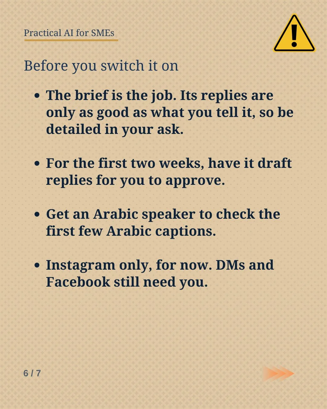 Slide 6: Before you switch it on. The brief is the job, have it draft replies for two weeks, get an Arabic speaker to check the first captions, and remember it covers Instagram only for now.