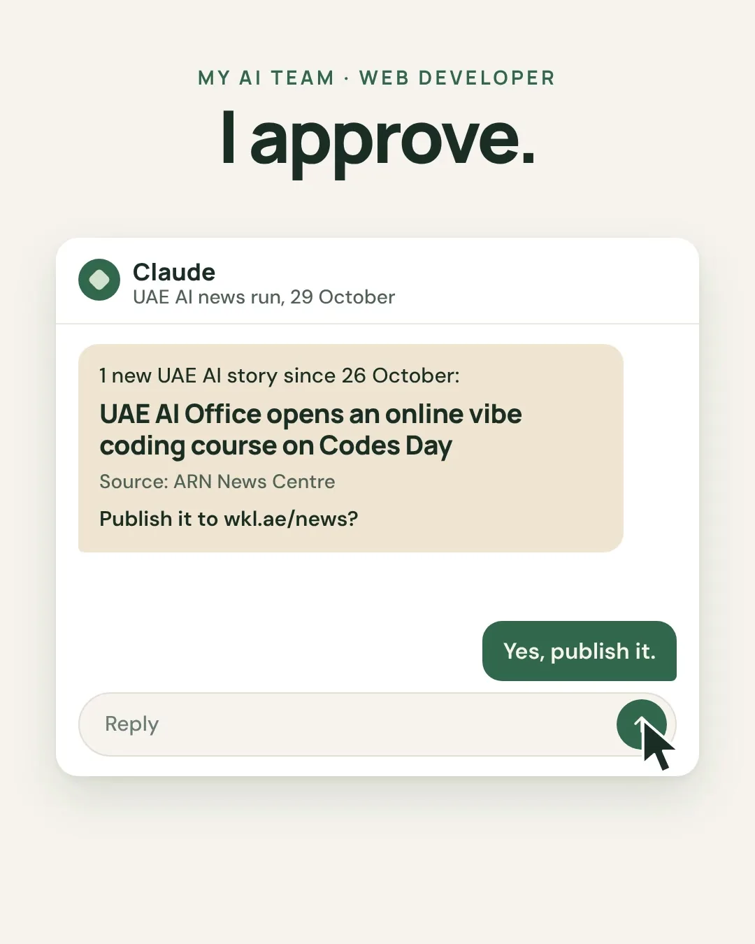 Slide 2: I approve. Claude’s UAE AI news run for 29 October: 1 new UAE AI story since 26 October, UAE AI Office opens an online vibe coding course on Codes Day, source ARN News Centre. Publish it to wkl.ae/news? The reply: yes, publish it.